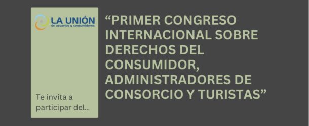 primer congreso internacional sobre derechos del consumidor, administradores de consorcio y turistas